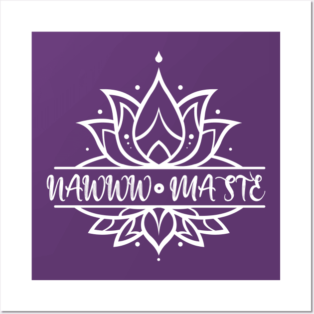 Funny yoga quotes Namaste white Lotus Wall Art by storyanswer